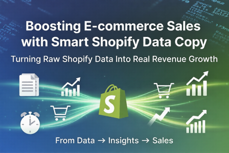Boosting E-commerce Sales with Smart Shopify Data Copy
