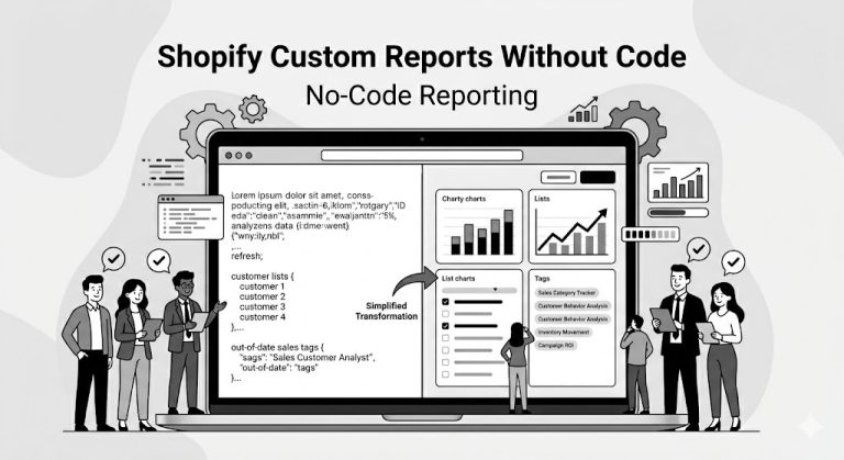 Shopify Custom Reports Without Code: Simplifying Data Insights for Modern eCommerce